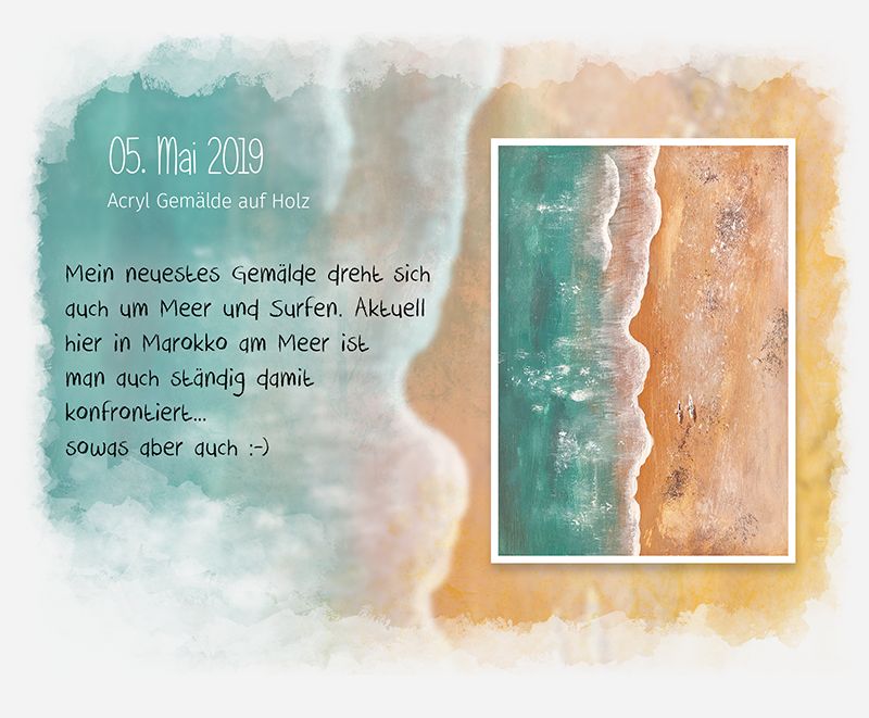 Mein neuestes Gemälde dreht sich auch um Meer und Surfen. Aktuell hier in Marokko am Meer ist man auch ständig damit konfrontiert... sowas aber auch